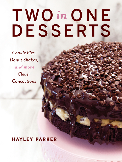 Title details for Two in One Desserts by Hayley Parker - Available